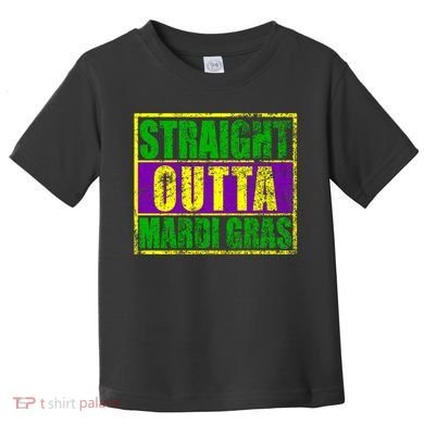 Striaght Outta Mardi Gras New Orleans Party Toddler T-Shirt