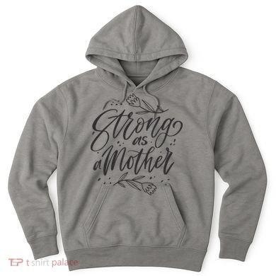 Strong As A Mother Hoodie