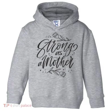 Strong As A Mother Toddler Hoodie