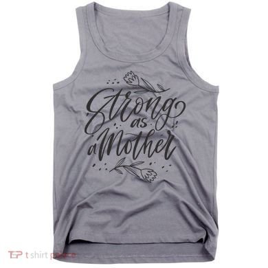 Strong As A Mother Tank Top