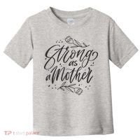 Strong As A Mother Toddler T-Shirt thumb 0