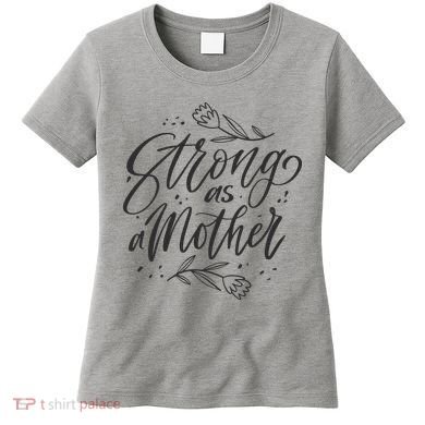 Strong As A Mother Women's T-Shirt