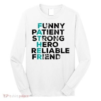 Strong Father Meaning Long Sleeve Shirt