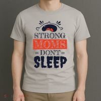 Strong Moms Don't Sleep T-Shirt thumb 3