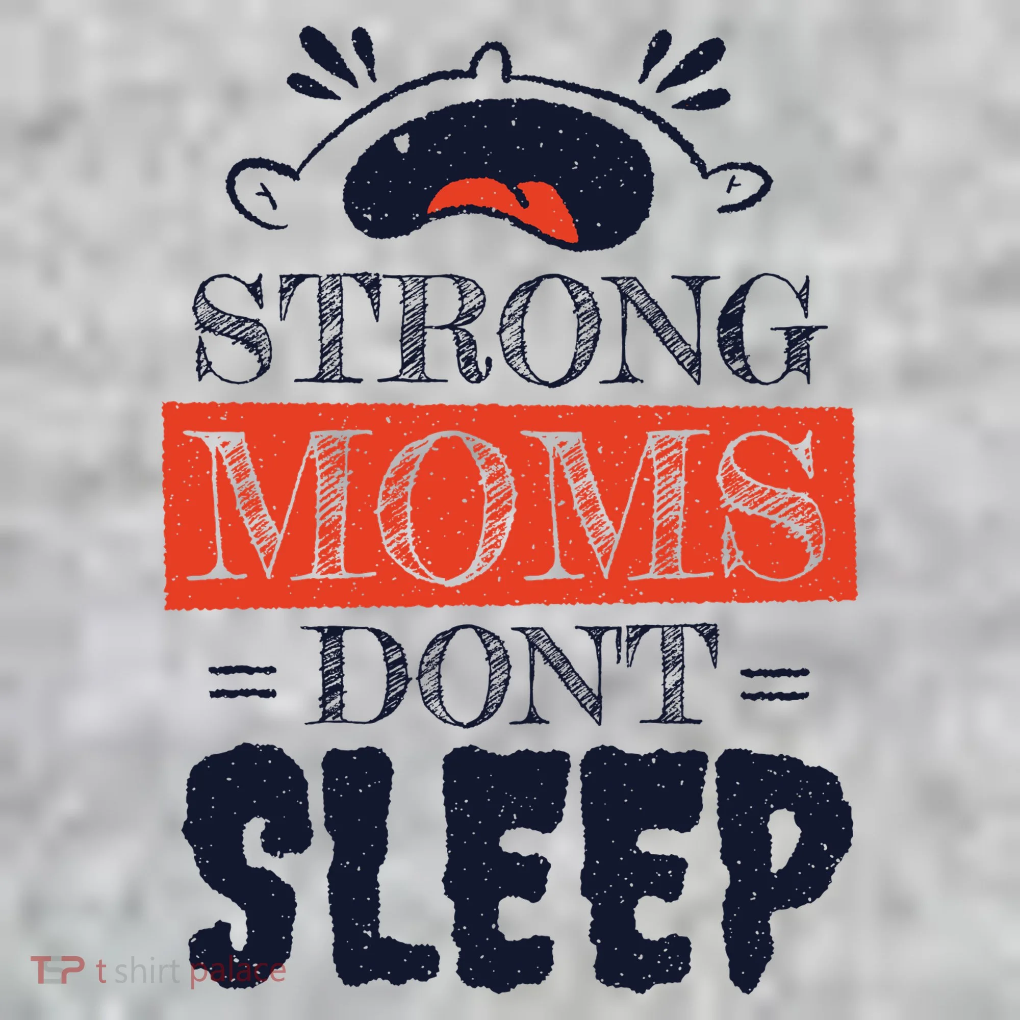 Strong Moms Don't Sleep Toddler T-Shirt