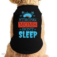 Strong Moms Don't Sleep Doggie Tank thumb 0