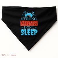 Strong Moms Don't Sleep USA-Made Doggie Bandana thumb 0