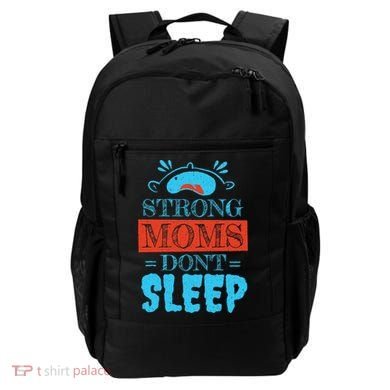 Strong Moms Don't Sleep Backpack