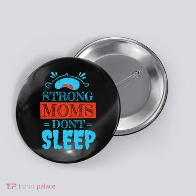 Strong Moms Don't Sleep Button