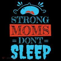 Strong Moms Don't Sleep Button thumb 1