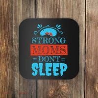 Strong Moms Don't Sleep Coaster thumb 0