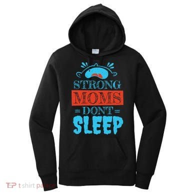 Strong Moms Don't Sleep Women's Hoodie