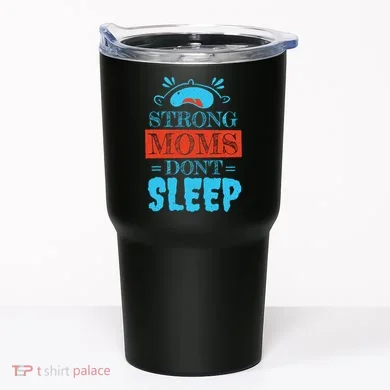 Strong Moms Don't Sleep Tumbler