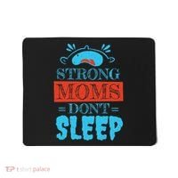 Strong Moms Don't Sleep Mousepad thumb 0