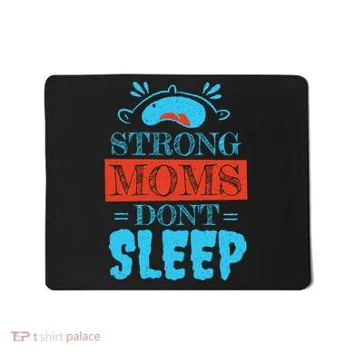 Strong Moms Don't Sleep Mousepad
