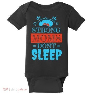 Strong Moms Don't Sleep Baby Bodysuit