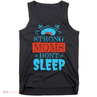 Strong Moms Don't Sleep Tank Top
