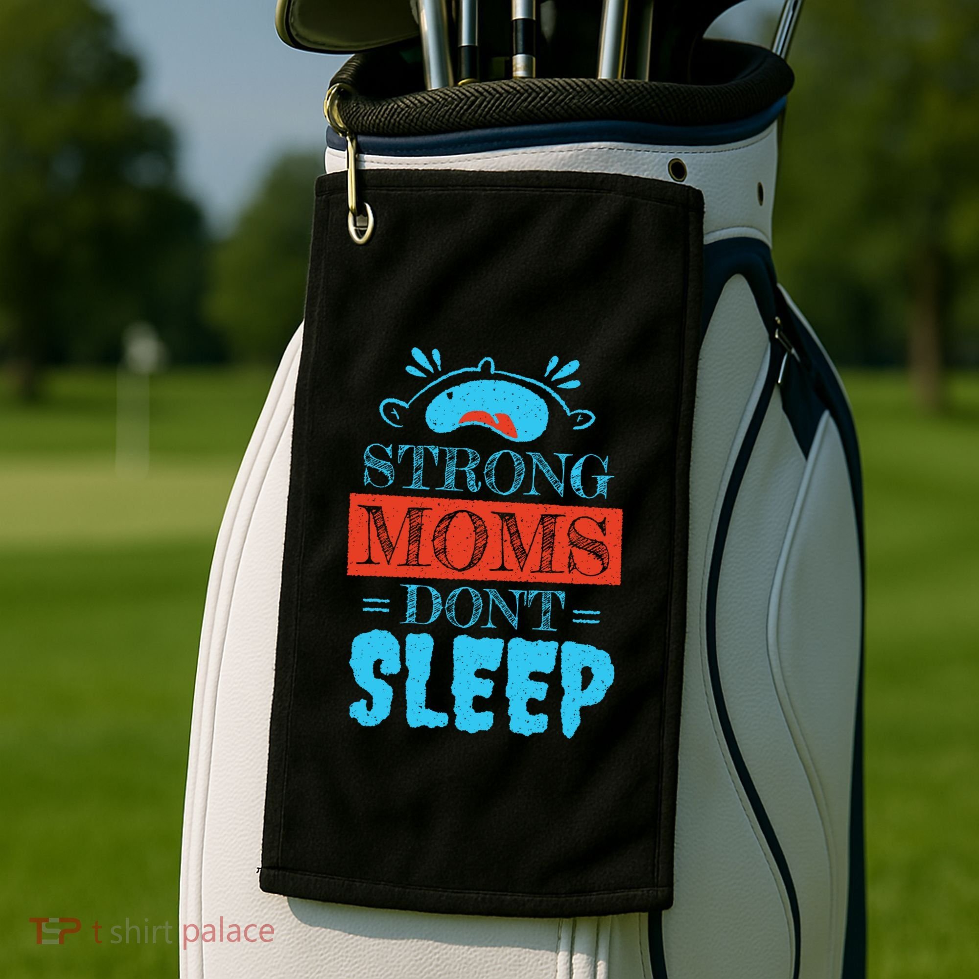 Strong Moms Don't Sleep Golf Towel