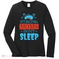 Strong Moms Don't Sleep Women's Long Sleeve Shirt thumb 0