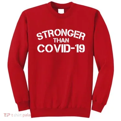 Stronger Than Covid 19 Sweatshirt