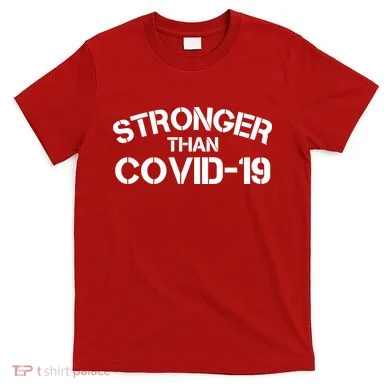 Stronger Than Covid 19 T-Shirt