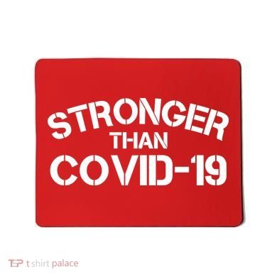 Stronger Than Covid 19 Mousepad
