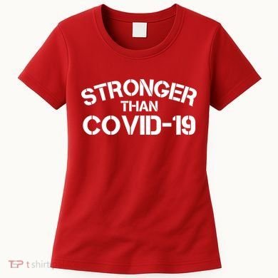 Stronger Than Covid 19 Women's T-Shirt