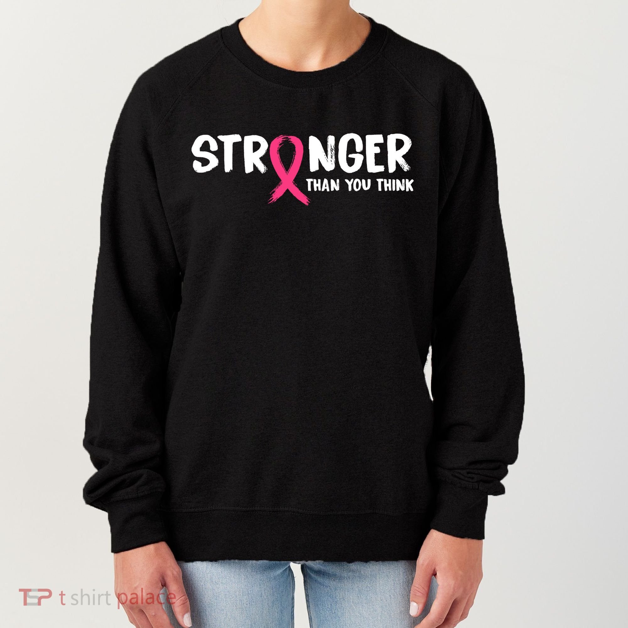 Stronger Than You Think Breast Cancer Ribbon  Women's Sweatshirt