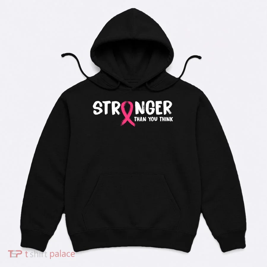 Stronger Than You Think Breast Cancer Ribbon  Hoodie