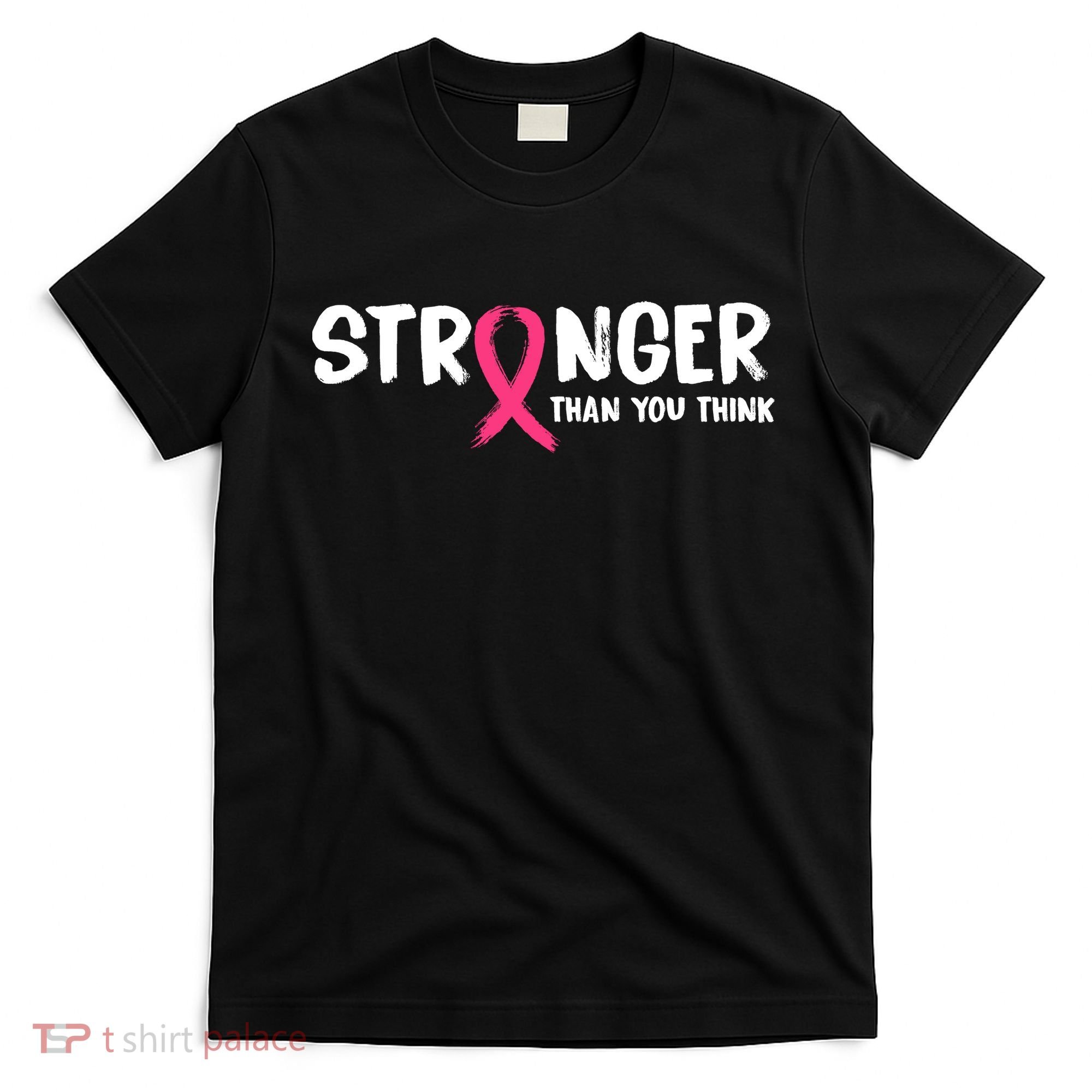 Stronger Than You Think Breast Cancer Ribbon  T-Shirt