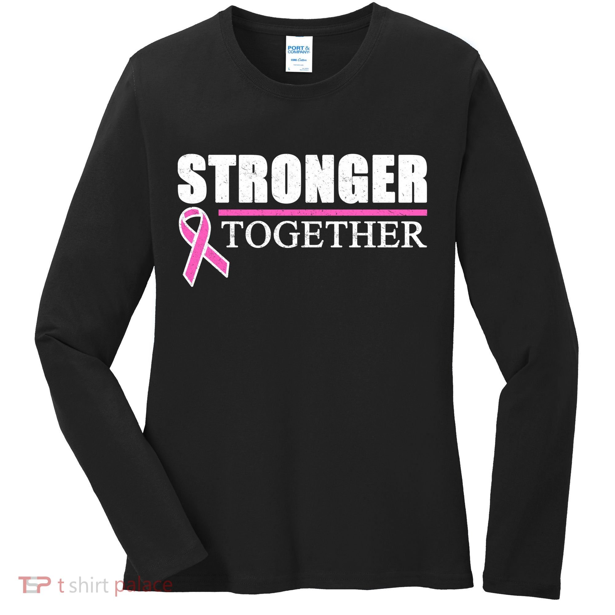 Stronger Together Breast Cancer Awareness Women's Long Sleeve Shirt
