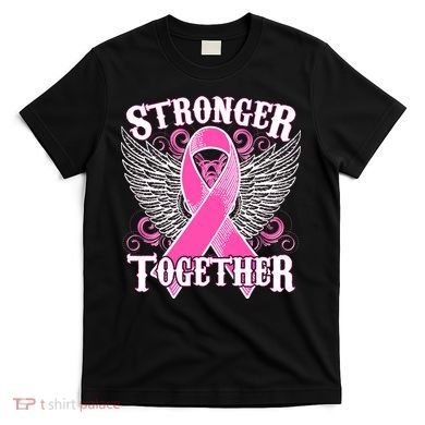Stronger Together Support Breast Cancer Awareness  T-Shirt