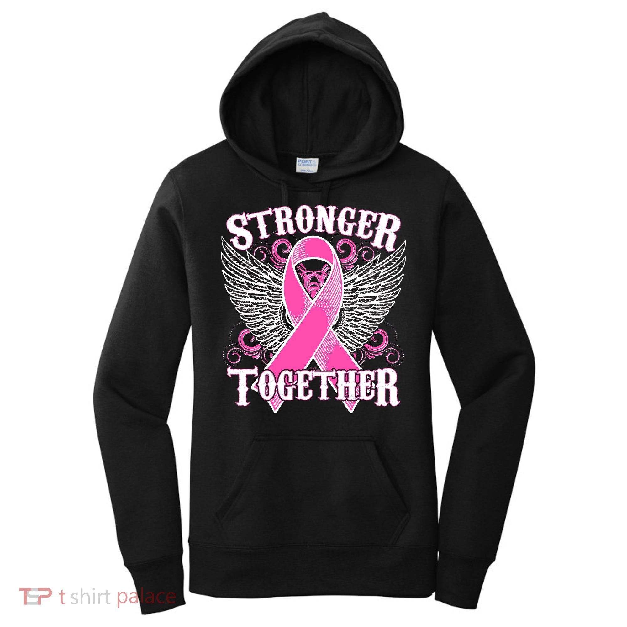 Stronger Together Support Breast Cancer Awareness  Women's Hoodie