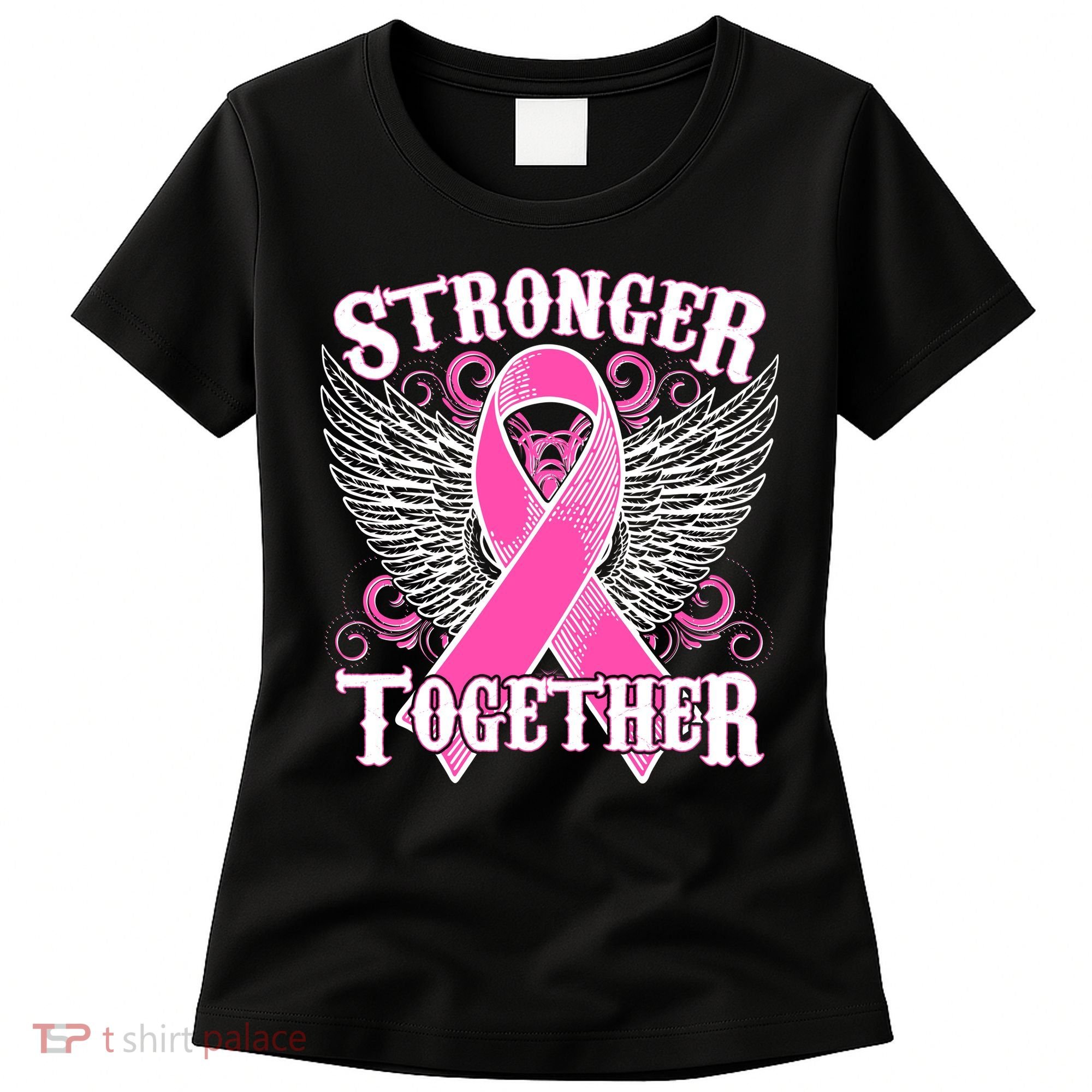 Stronger Together Support Breast Cancer Awareness  Women's T-Shirt