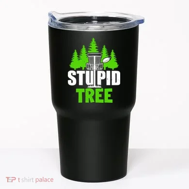 Stupid Tree Tumbler