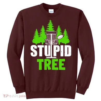 Stupid Tree Sweatshirt