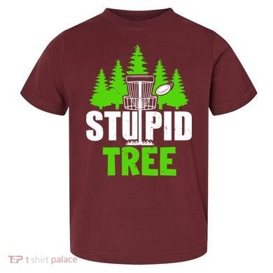 Stupid Tree Toddler T-Shirt