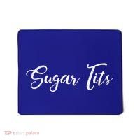 Sugar Tits Sweetheart Babe Funny Funny Gift Mousepad thumb 0