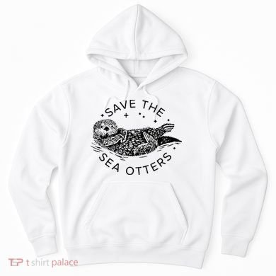 Save The Sea Otters Hoodie