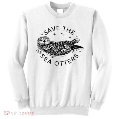 Save The Sea Otters Sweatshirt