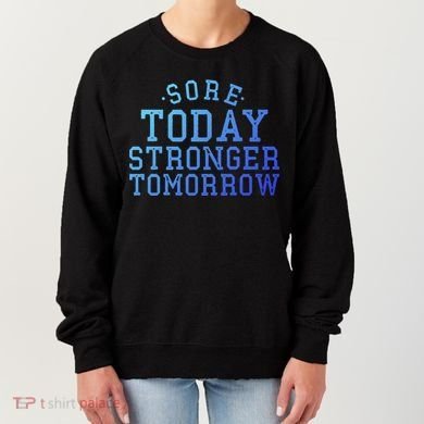 Sore Today Stronger Tomorrow Funny Workout Gym Exercise Gift Women's Sweatshirt