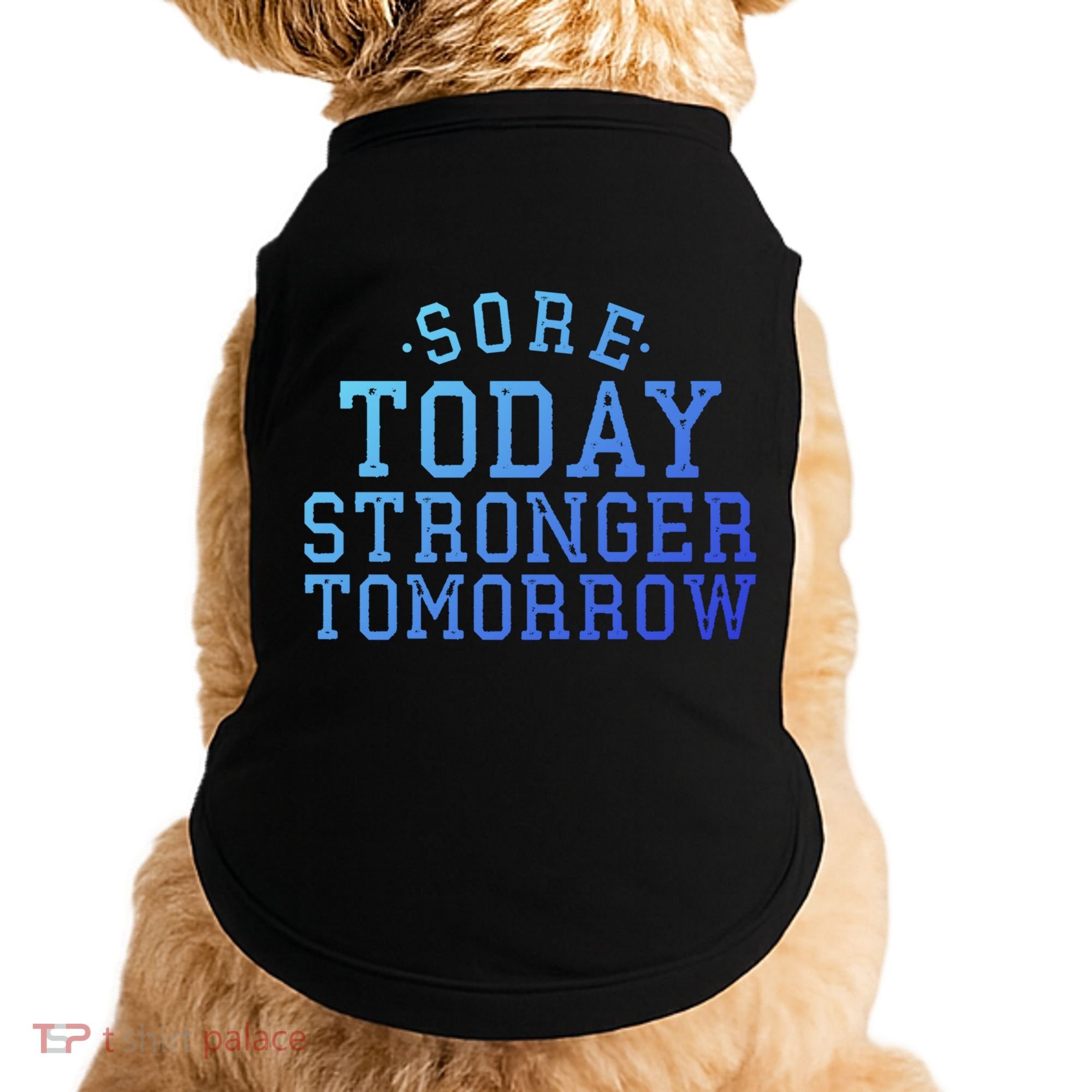 Sore Today Stronger Tomorrow Funny Workout Gym Exercise Gift Doggie Tank