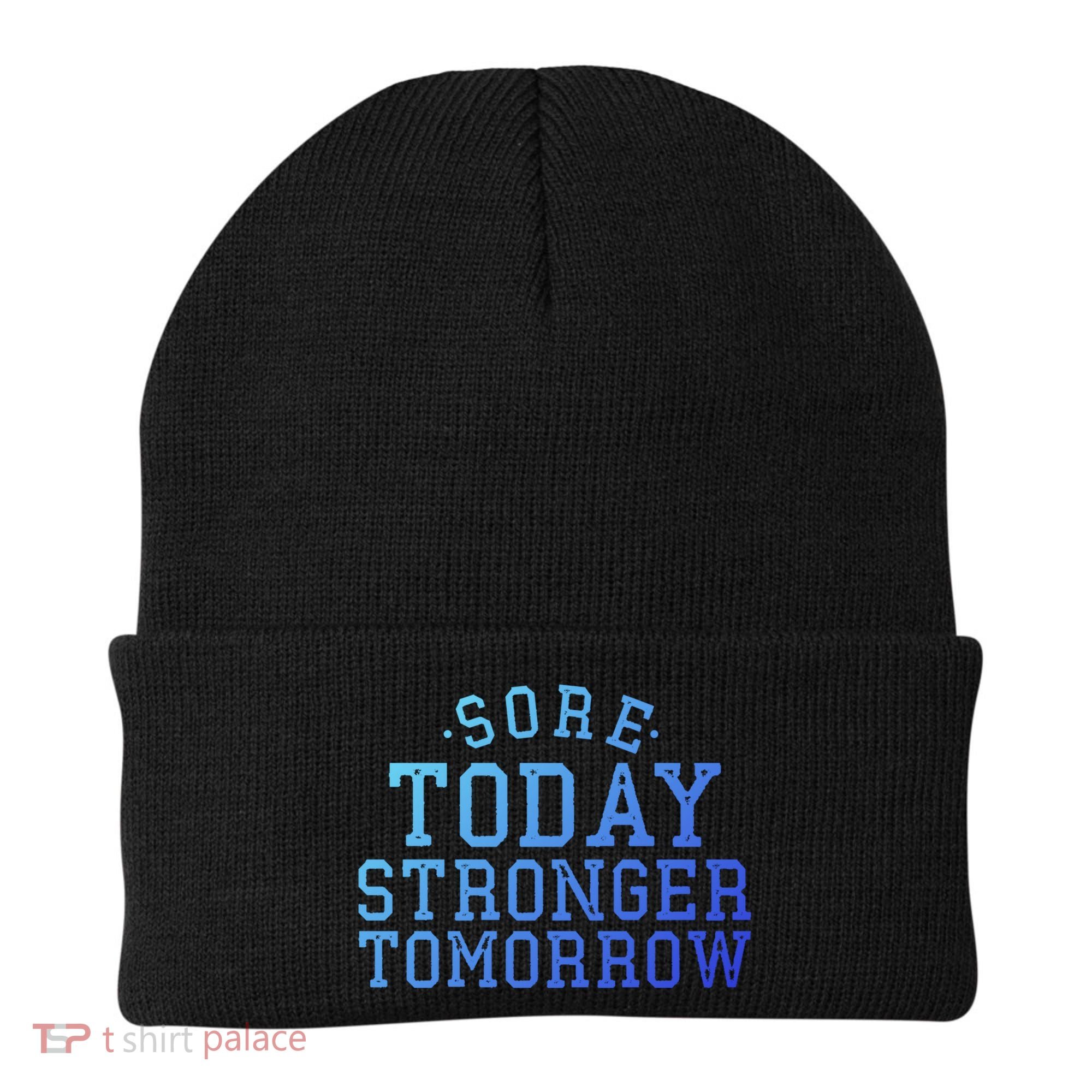 Sore Today Stronger Tomorrow Funny Workout Gym Exercise Gift Beanie