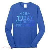 Sore Today Stronger Tomorrow Funny Workout Gym Exercise Gift Long Sleeve Shirt thumb 0