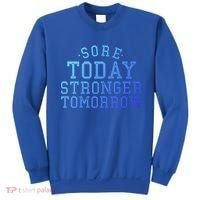 Sore Today Stronger Tomorrow Funny Workout Gym Exercise Gift Sweatshirt thumb 0