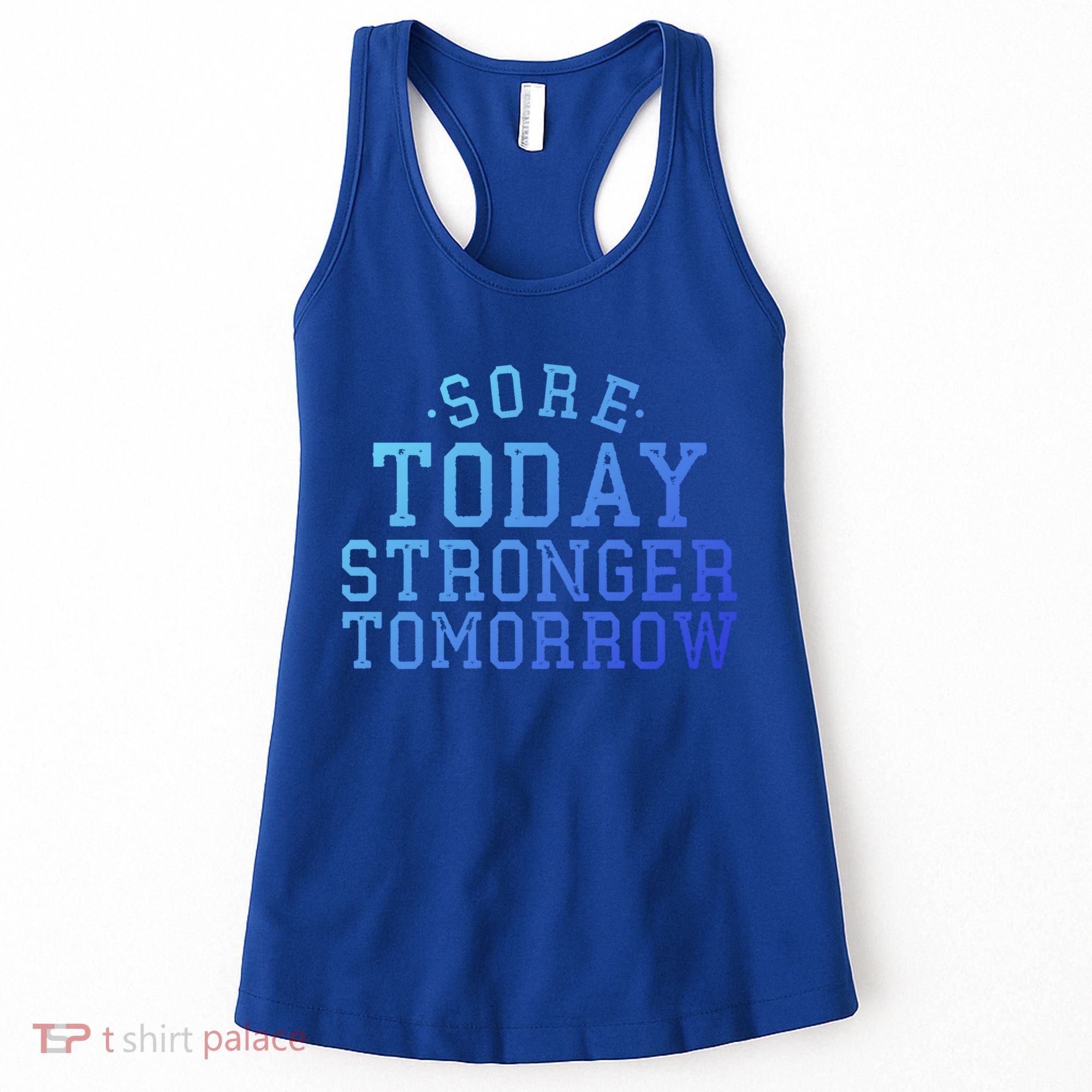 Sore Today Stronger Tomorrow Funny Workout Gym Exercise Gift Women's Tank Top