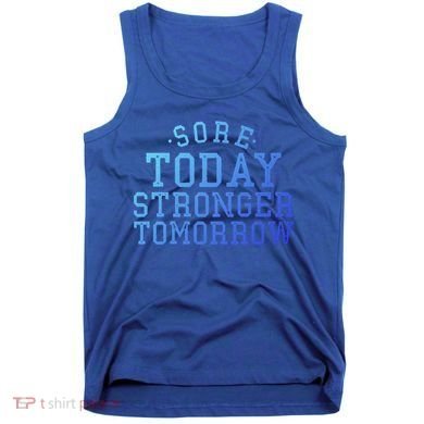 Sore Today Stronger Tomorrow Funny Workout Gym Exercise Gift Tank Top