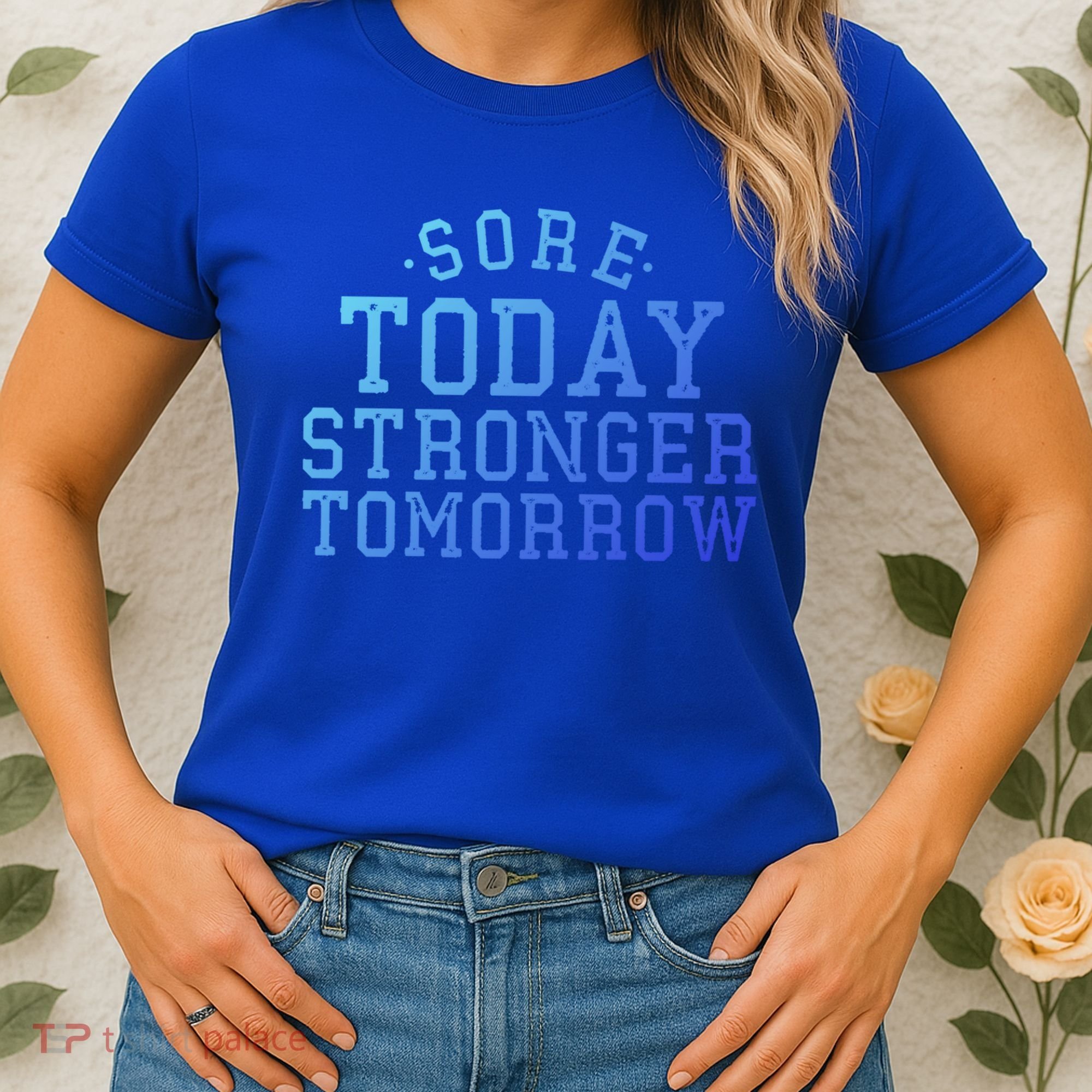 Sore Today Stronger Tomorrow Funny Workout Gym Exercise Gift Women's T-Shirt