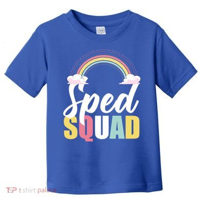 Sped Teacher Sped Squad Rainbow Special Education Teacher Gift Toddler T-Shirt