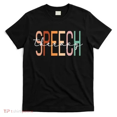 Speech Therapy Speech Language Pathologist Therapist T-Shirt